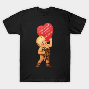 VALENTINE—I treat 'em Rough! T-Shirt